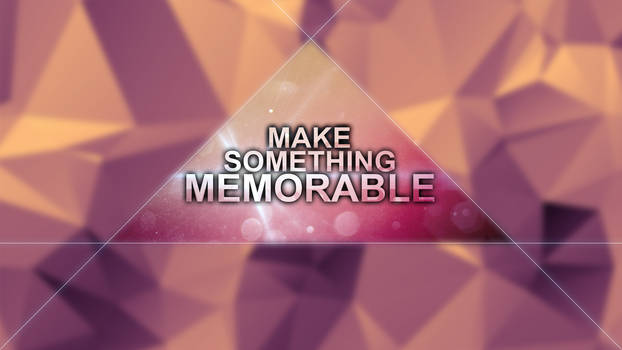 Make Something Memorable HD Wallpaper