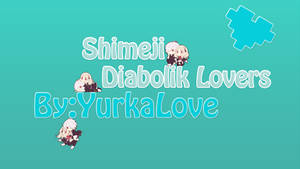 [Shimeji] - Diabolik Lovers [DL}