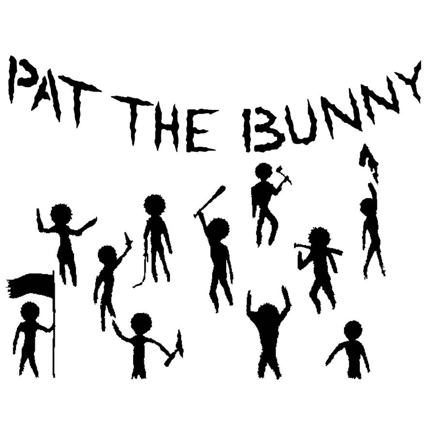 Pat The Bunny Probably Nothing Possibly Everything by AnarchoStencilism ...