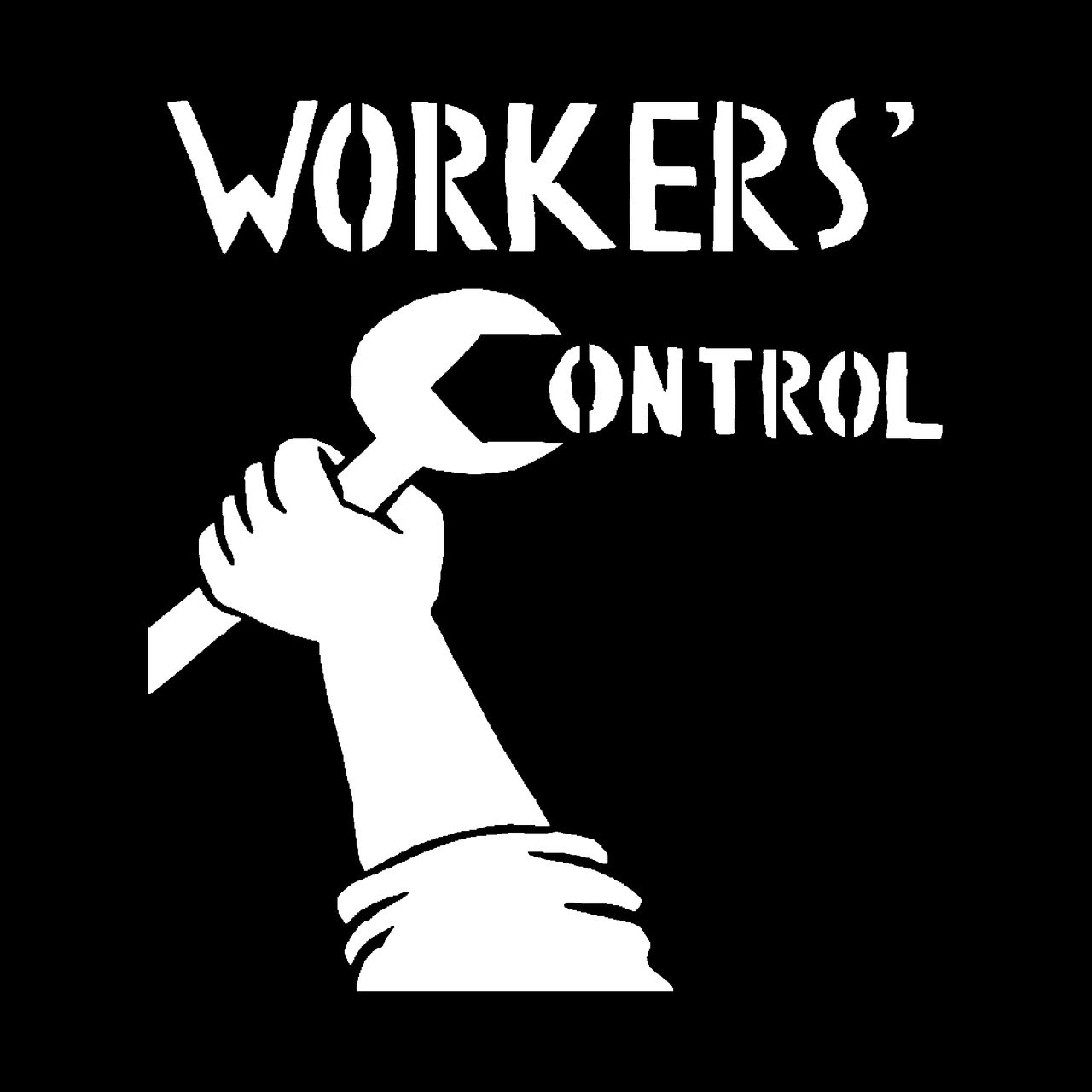 Workers' Control by AnarchoStencilism on DeviantArt