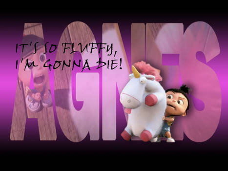 Agnes: It's so Fluffy