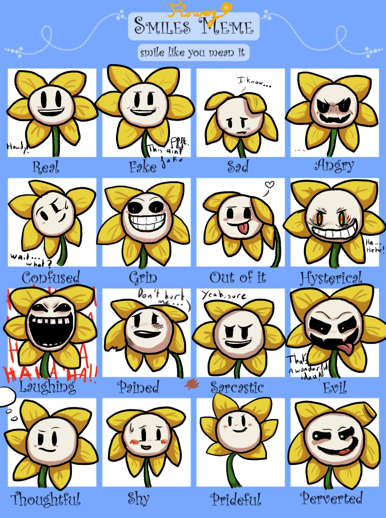 Flowey - smiles meme by Matilda2OO2 on DeviantArt