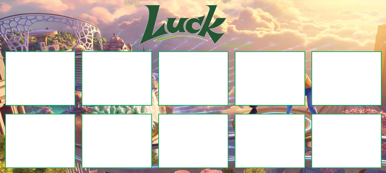 Luck Df Top 10 Luck (2022) Characters Meme by Frie-Ice on DeviantArt