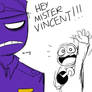 HEY MISTER VINCENT!