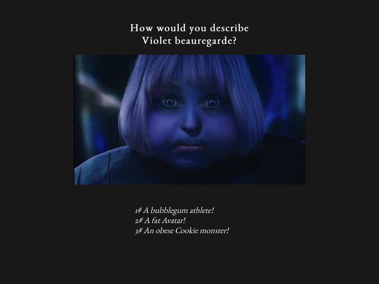 Violet beauregarde dank meme by TazyanaDevil on DeviantArt