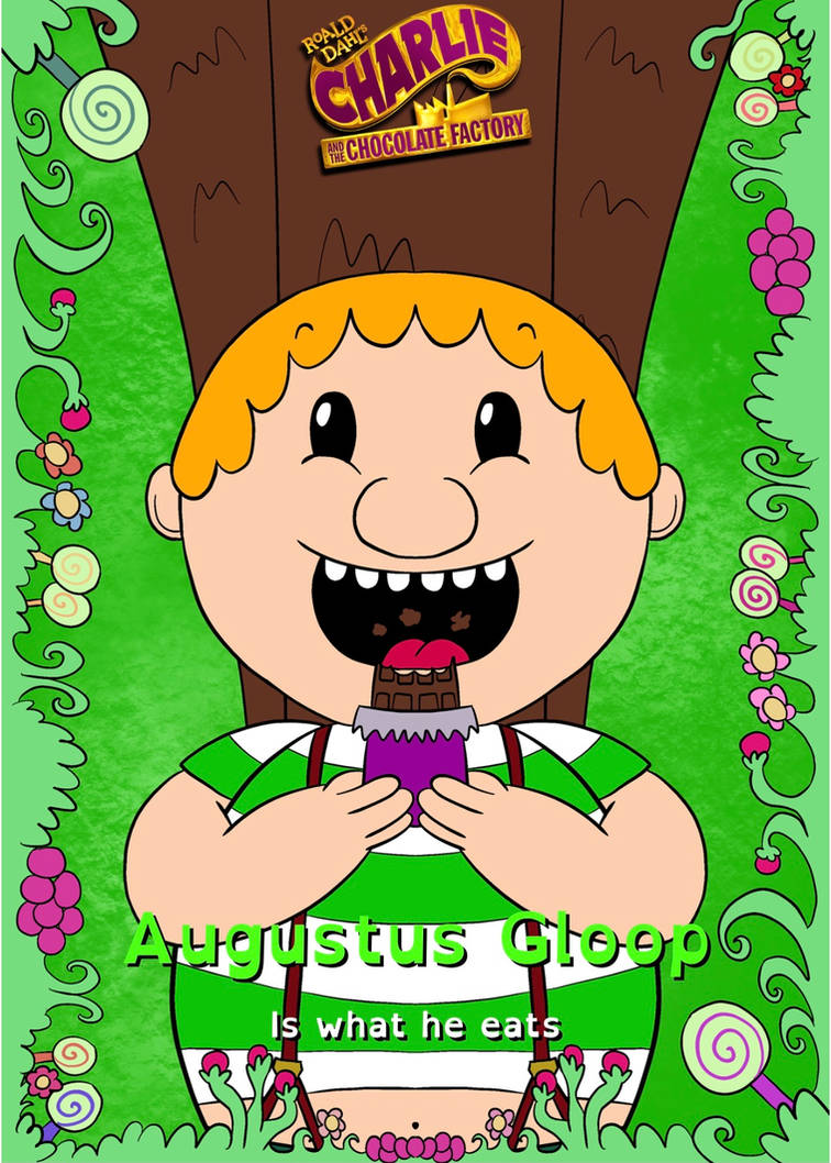 CATCF Poster - Augustus Gloop by TazyanaDevil on DeviantArt