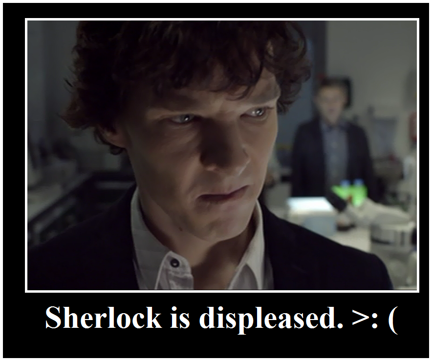 Displeased Sherlock