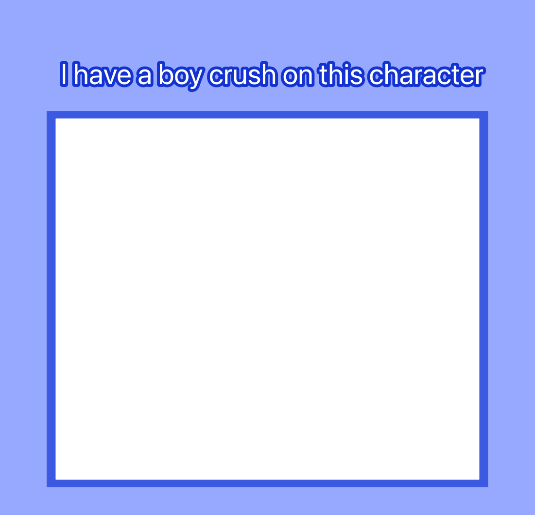 Boy Crush Meme Template by marpaki on DeviantArt Boy Crush Meme Template by marpaki on DeviantArt