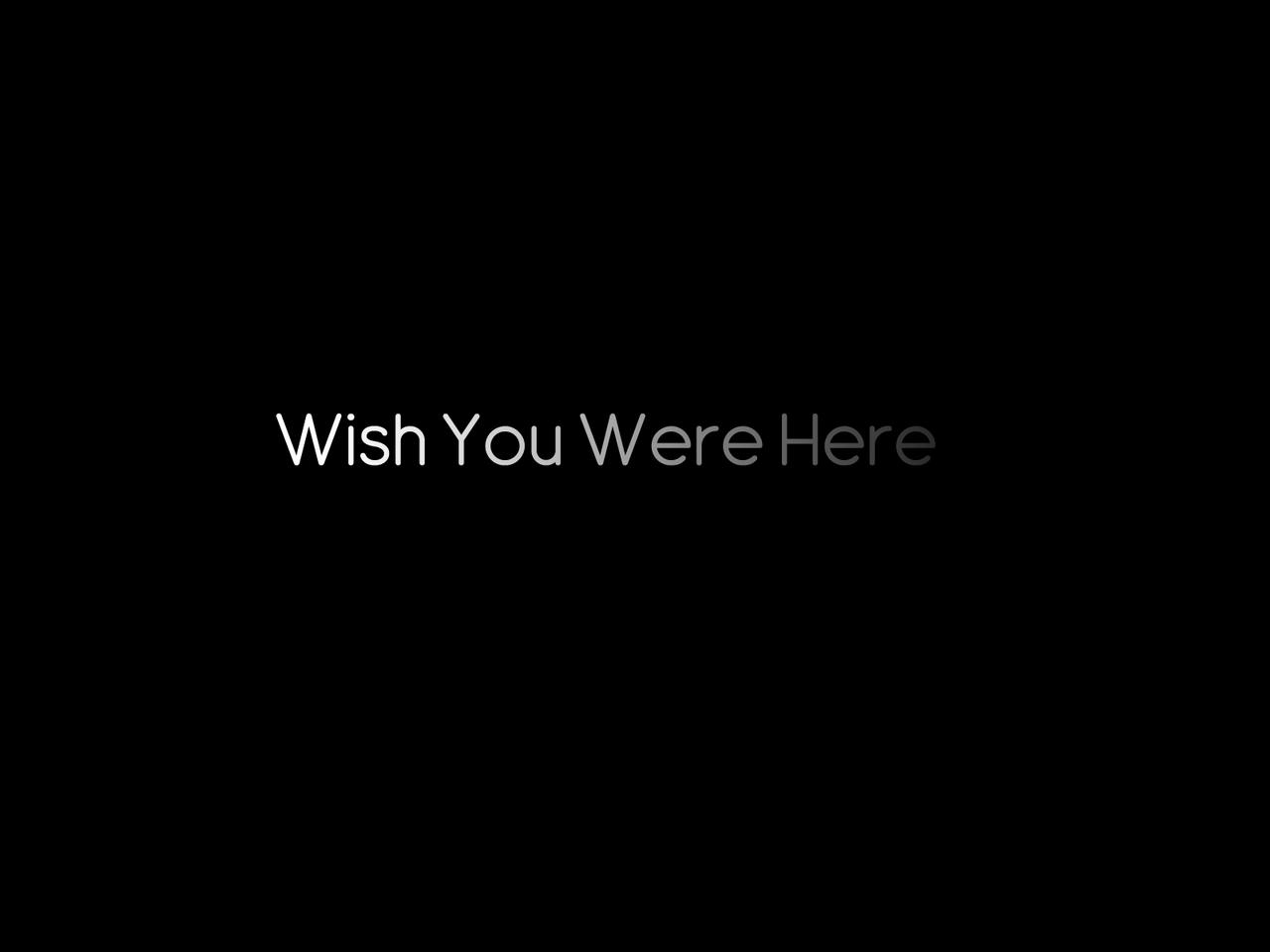 wishyouwerehere