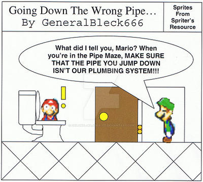Going Down The Wrong Pipe...