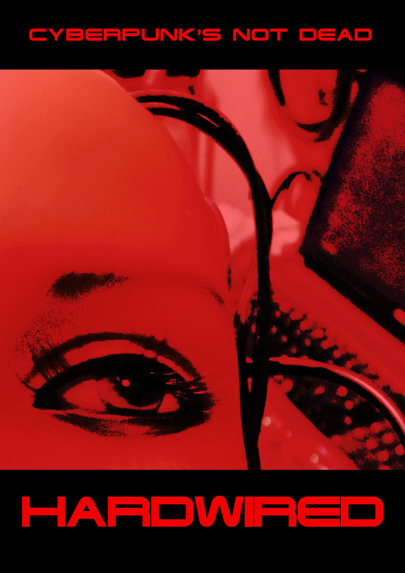 Hardwired film festival poster by InformedDissent on DeviantArt