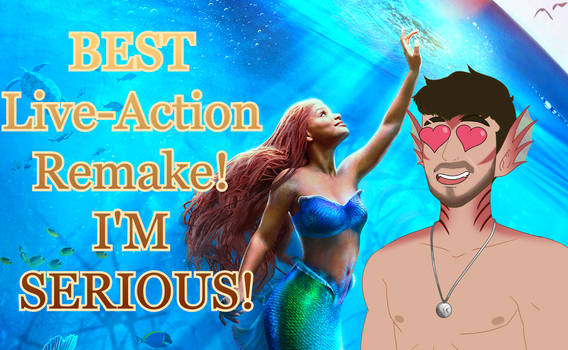 Why The Little Mermaid is the Best Remake
