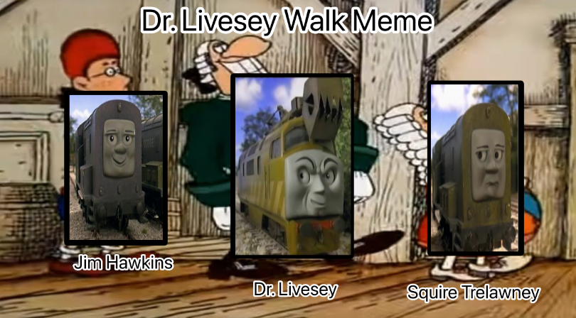 Dr. Livesey walk meme ( my version ) by Williamelcolores on DeviantArt