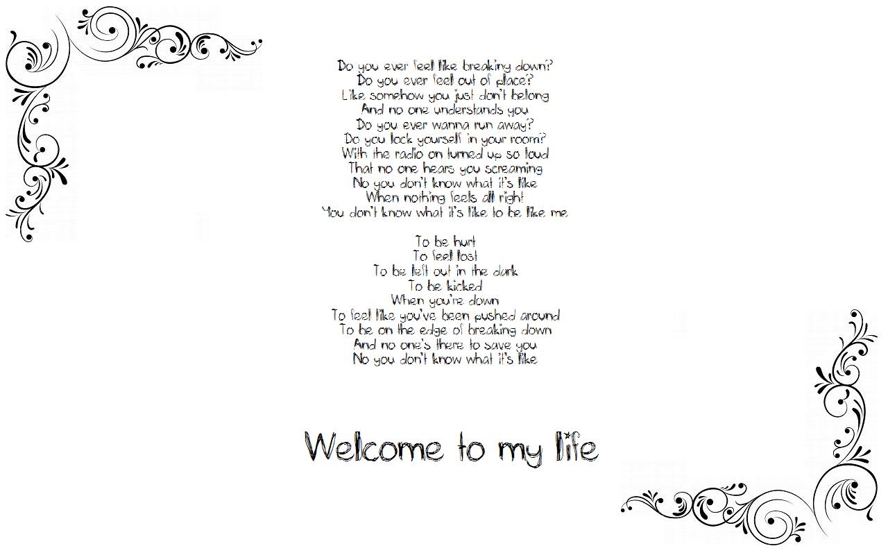 Welcome To My Life Wallpaper by EpicEllz on DeviantArt