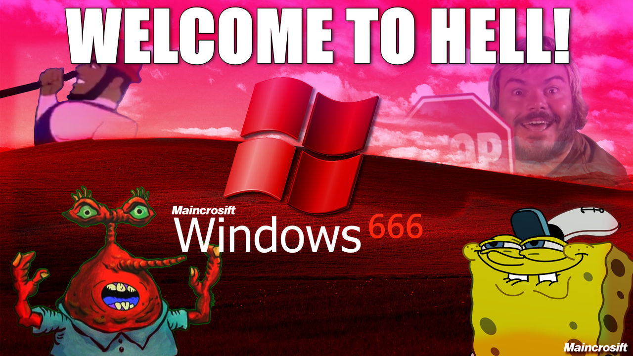 Maincrosift: Windows 666 Welcome To Hell! by Maincrosift on DeviantArt