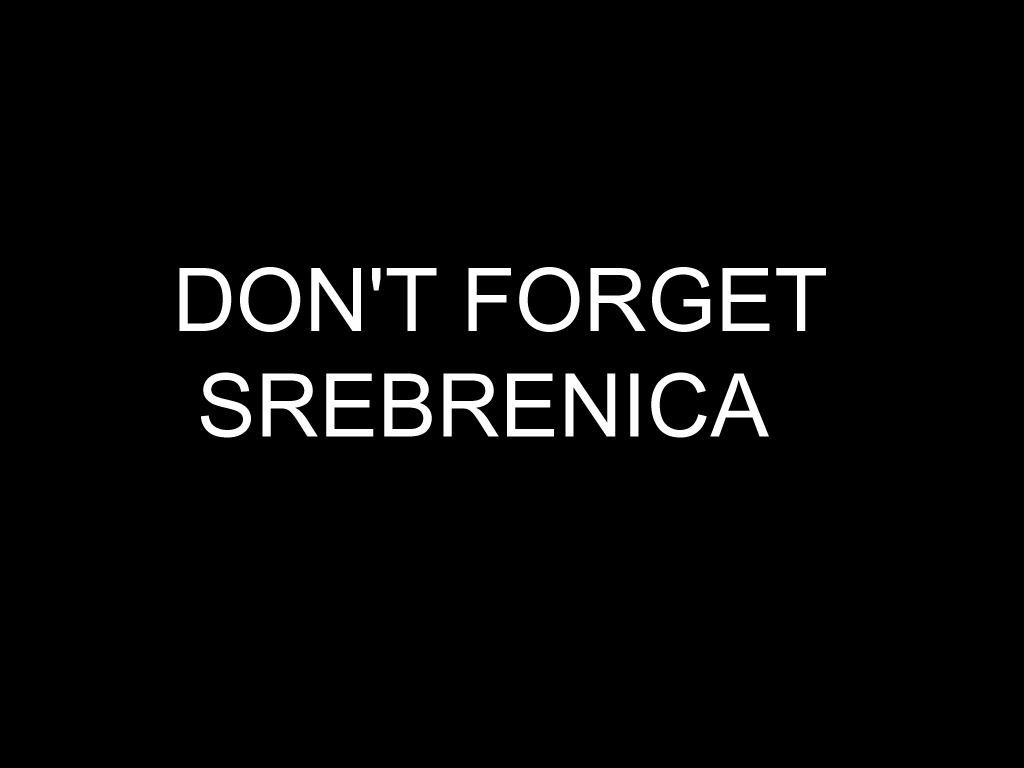 Never Forget Srebrenica