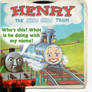Henry's reaction to Henry The Choo Choo Train