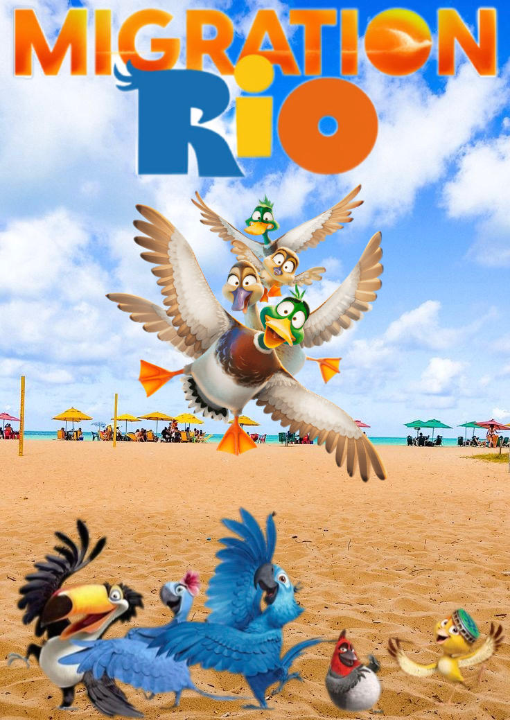 Rio + Migration Poster Made by me. by DaxMallard609 on DeviantArt