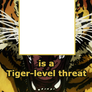 Tiger-level Threat Meme Template