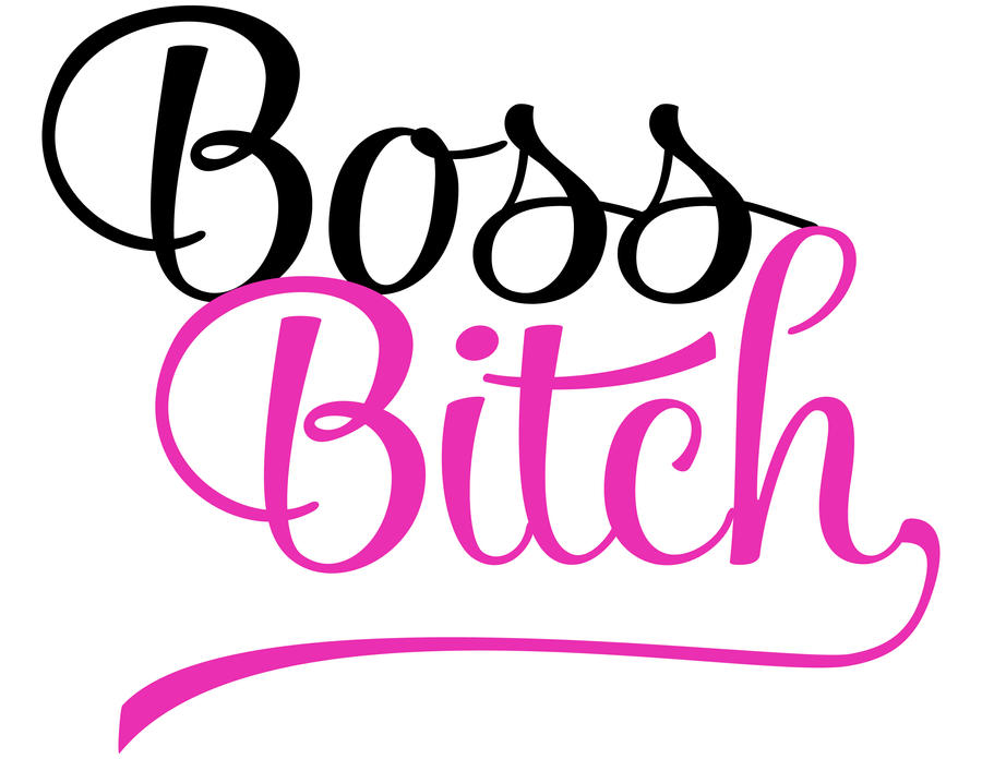 Boss Bitch by dizzyflower28 on DeviantArt