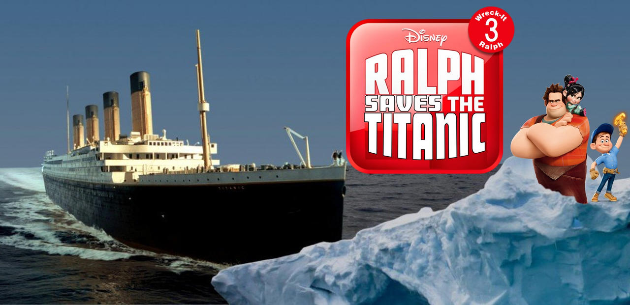 Wreck-it-Ralph 3: Ralph Saves the Titanic by MagicalArt100 on DeviantArt