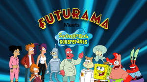 Futurama Meets Spongebob Squarepants