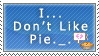 No like Pie...