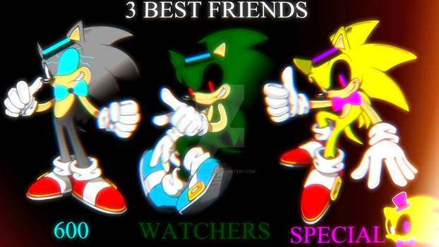 (OLD CRINGE)3 Best Friends (600 Watchers SPECIAL!)