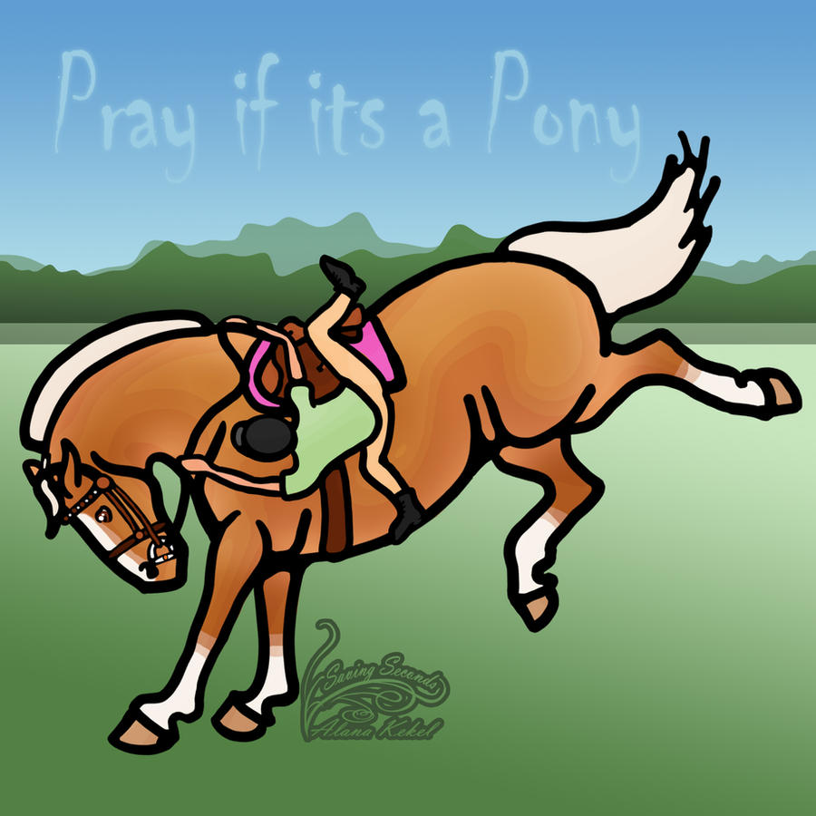 Pray if it's a Pony
