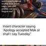 Who accepts Mak/tuesday's apology?