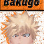 Bakugo Katsuki - My Hero Academia
