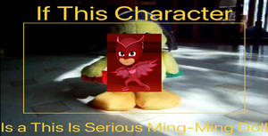 If Owlette is a This is Serious doll