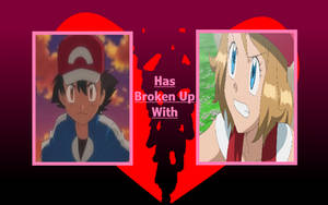 Ash has broke up with Serena