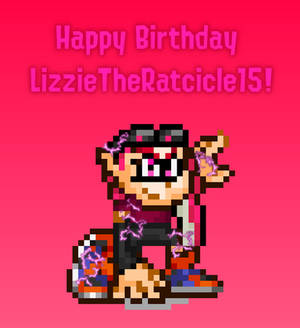 Happy Birthday LizzieTheRatcicle15!