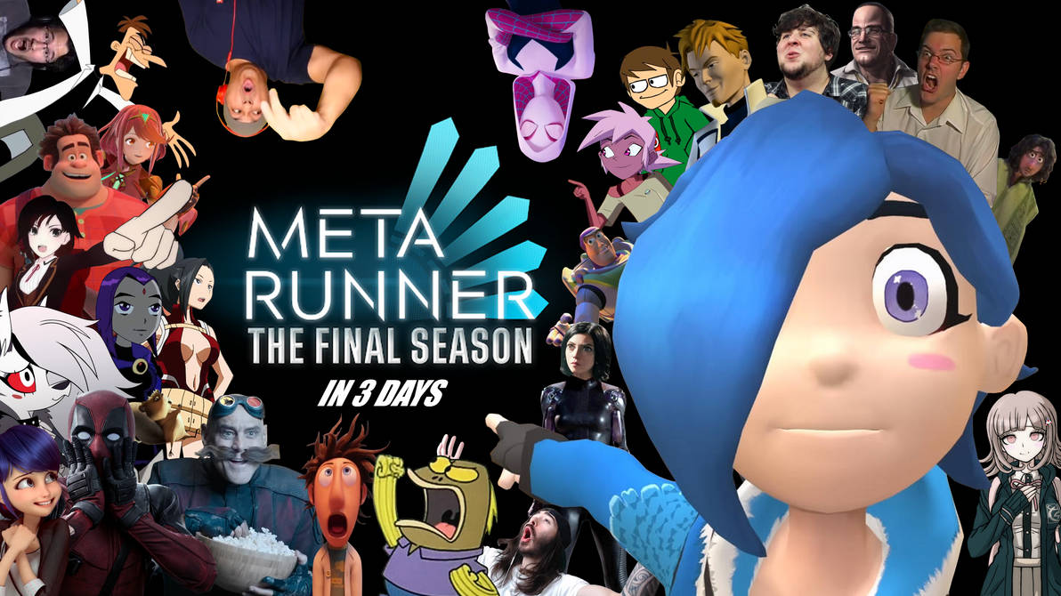 Meta Runner The Final Season is in THREE DAYS! by Kingevan210 on DeviantArt