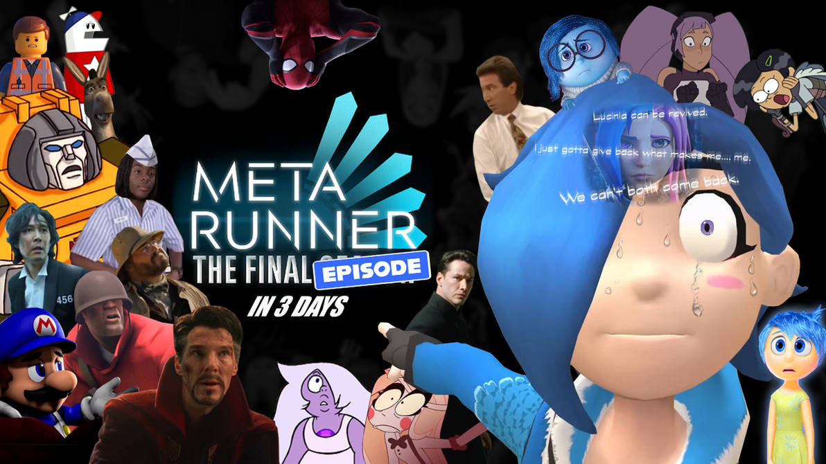Meta Runner 10 Meta Runner The Final Episode is in THREE DAYS! by Kingevan210 on ...