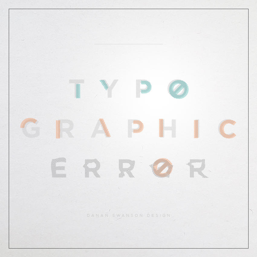 Typographic Error by DananSwanson on DeviantArt