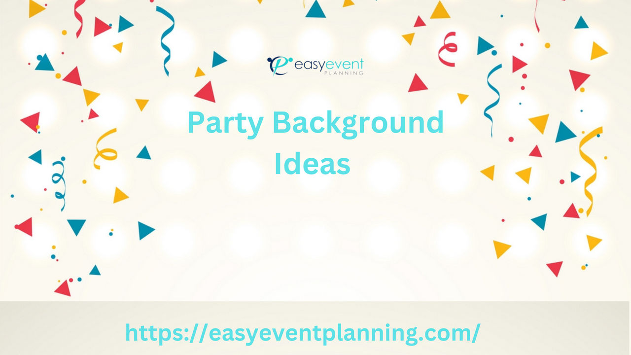 Party Background Ideas | Easy Event Planning by easyeventp on DeviantArt