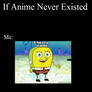 If Anime Never Existed