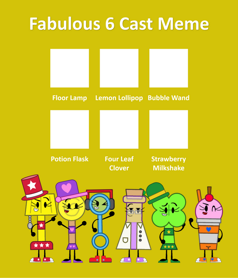 Fabulous 6 Cast Meme Template by FloorLampArts on DeviantArt