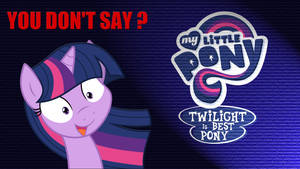 Wallpaper Twilight best pony you dont say