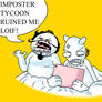 imposter tycoon ruined me loif