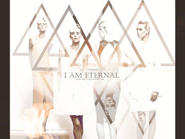 I am eternal