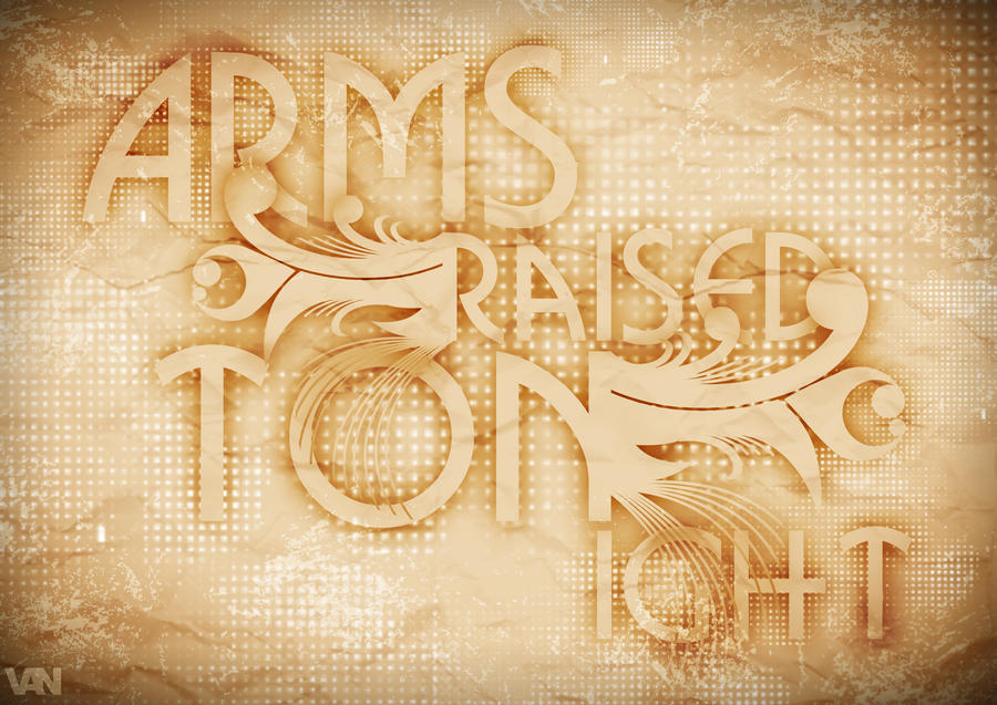 Arms Rised arms raised tonite by vanismyname on DeviantArt