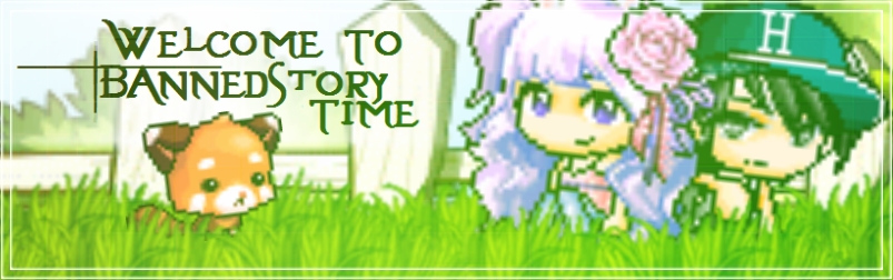 [CE] Bannedstory Time.