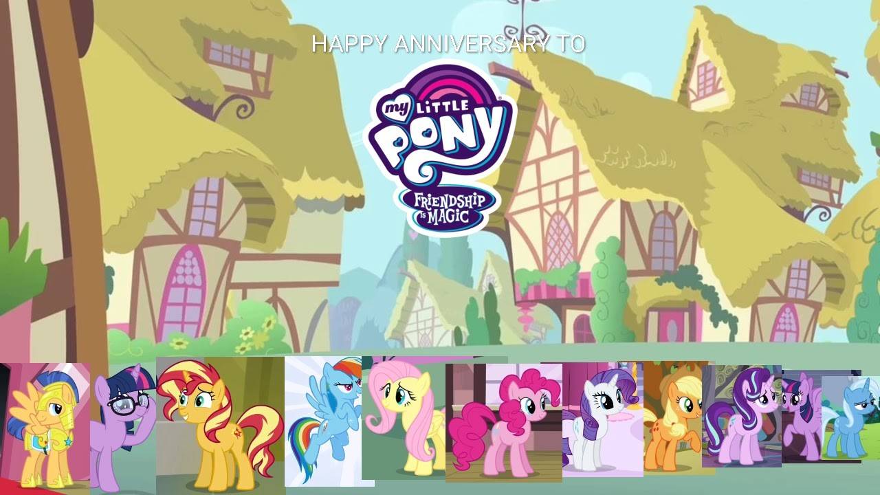 Mlp Eb Happy Anniversary to MLP Friendship Is Magic by S1732202 on DeviantArt