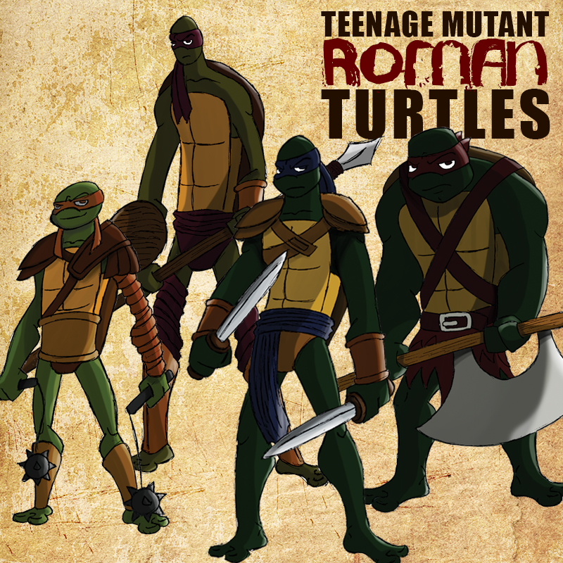 Teenage Mutant Roman Turtles