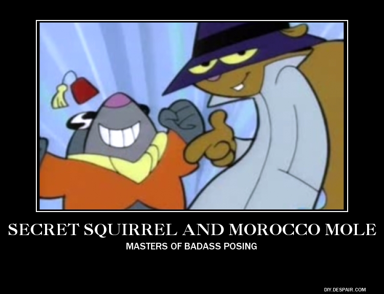 Secret Squirrel and Morocco Mole Motivational