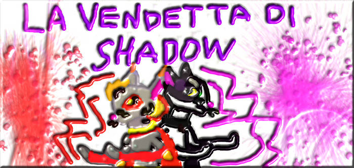 La Vendetta Di Shadow