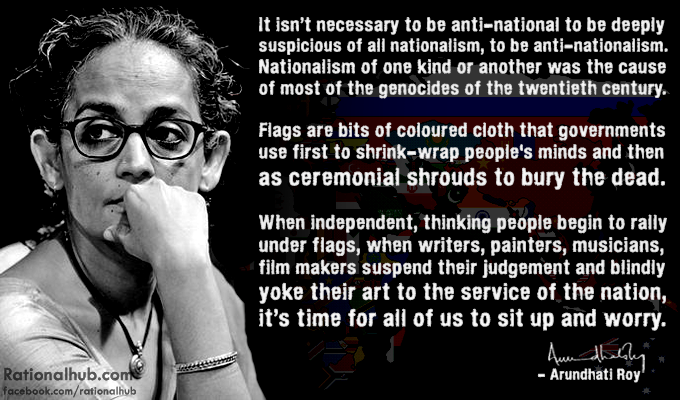 Arundhati Roy on Nationalism..